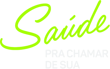 Saúde pra chamar de sua